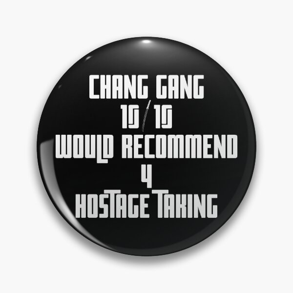 Item preview, Chang Gang 10 Out Of 10 Would Recommend For Hostage Taking - White designed and sold by TheKnightWriter.