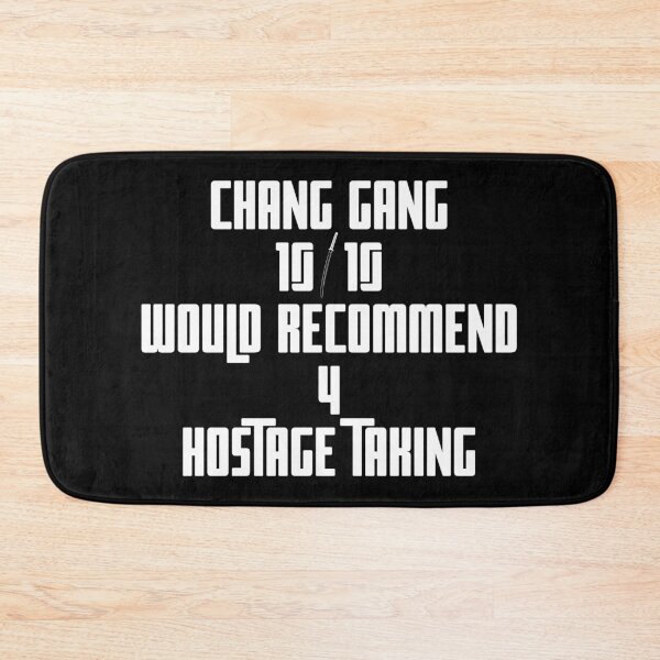Item preview, Chang Gang 10 Out Of 10 Would Recommend For Hostage Taking - White designed and sold by TheKnightWriter.