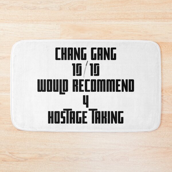 Item preview, Chang Gang 10 Out Of 10 Would Recommend For Hostage Taking - Black designed and sold by TheKnightWriter.