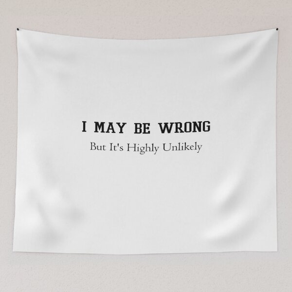 Item preview, I May Be Wrong But It's Highly Unlikely  sticker designed and sold by khodjaikram20.
