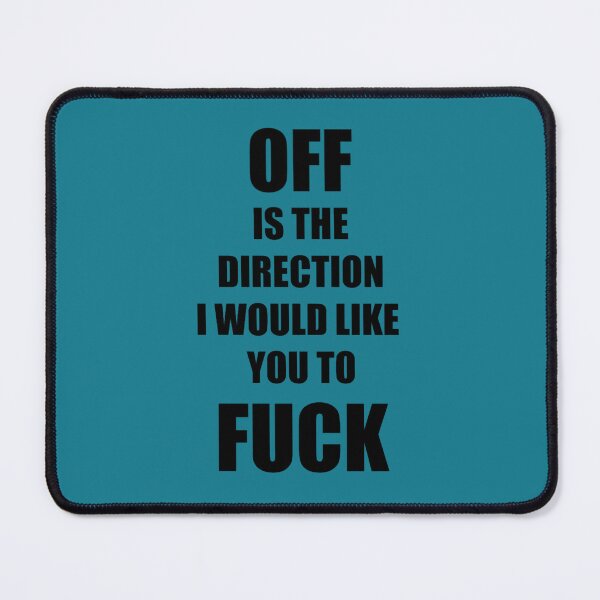 Item preview, Off Is The Direction I Would Like You To Fuck designed and sold by kbelikpa.