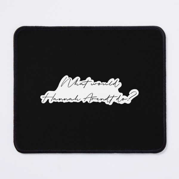 Item preview, What would Hannah Arendt do    designed and sold by BobbyHibbard.