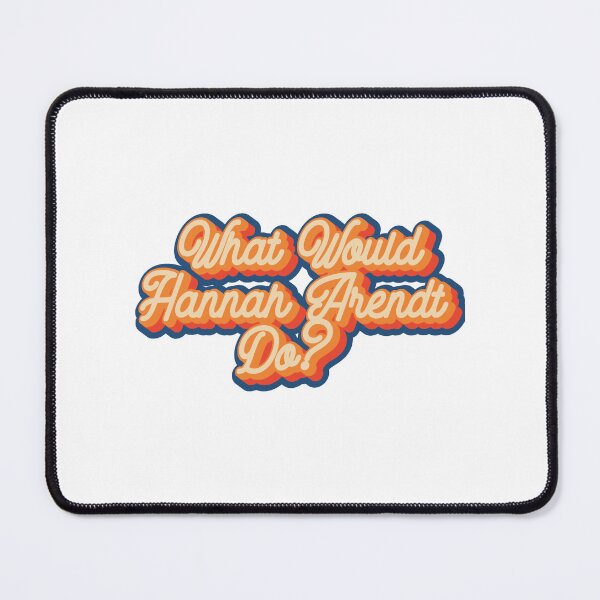 Item preview, What would Hannah Arendt do designed and sold by BobbyHibbard.
