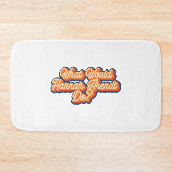 Item preview, What would Hannah Arendt do  designed and sold by BobbyHibbard.