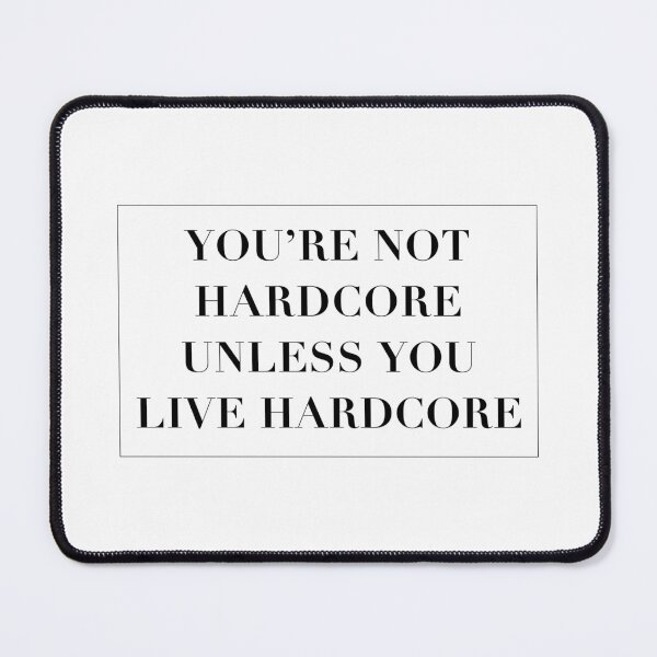 Item preview, You're Not Hardcore Unless You Live Hardcore Square Design  designed and sold by smithc55.