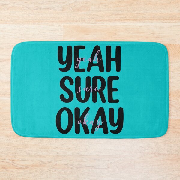 Item preview, Yeah sure okay designed and sold by EboniSchwab.
