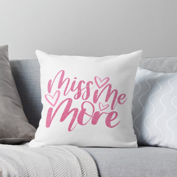Item preview, Miss Me More designed and sold by EboniSchwab.