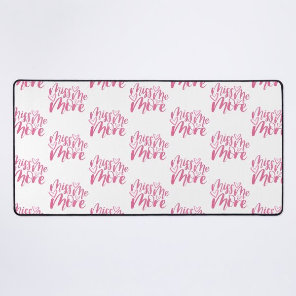 Item preview, Miss Me More designed and sold by EboniSchwab.