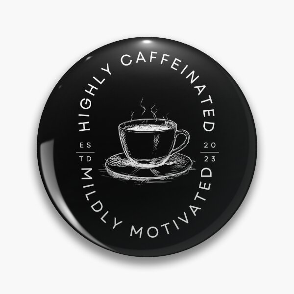 Item preview, Highly caffeinated mildly motivated designed and sold by Rsagur12.