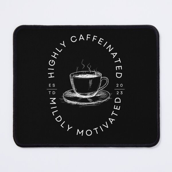 Item preview, Highly caffeinated mildly motivated designed and sold by Rsagur12.
