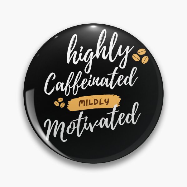 Item preview, Highly caffeinated mildly motivated designed and sold by Rsagur12.