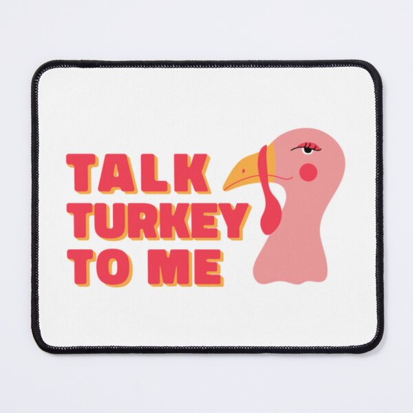 Item preview, Talk Turkey To Me designed and sold by Brennan Hurt.