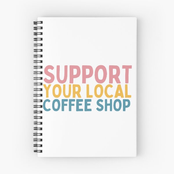 Item preview, Support Your Local Coffee Shop designed and sold by Socialtraction.