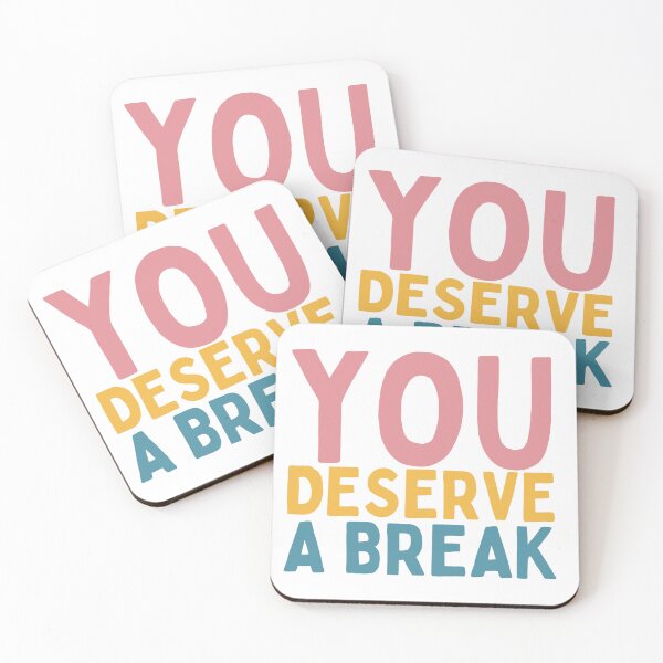 Item preview, You Deserve A Break designed and sold by Socialtraction.