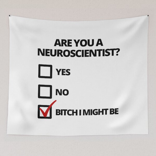 Item preview, Are You A Neuroscientist? - Funny Neuroscience, Funny Biopsychology, Biopsych, Physiological Psychology, Neuroscience Humor designed and sold by jadedscientist.