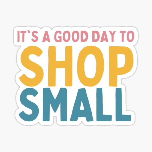 Item preview, It's A Good Day To Shop Small designed and sold by Socialtraction.