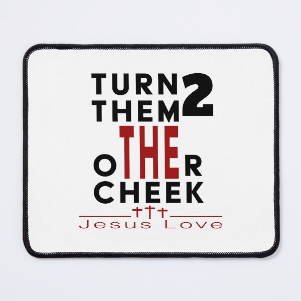 Item preview, Turn TO Them The Other Cheek designed and sold by Xmepr.