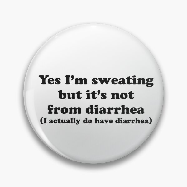 Item preview, I'm Not Sweating Because I Have Diarrhea designed and sold by Otter-House.
