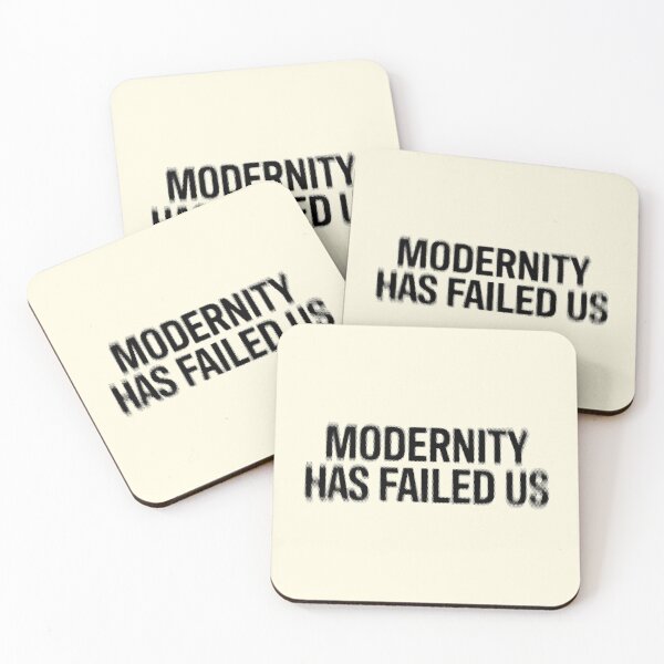 Item preview, Modernity Has Failed Us designed and sold by MorganSites.