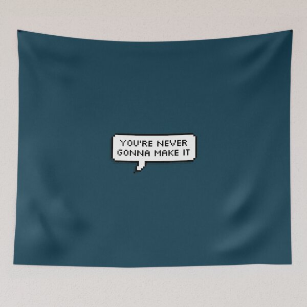 Item preview, You_re never gonna make it designed and sold by BlindEyet.