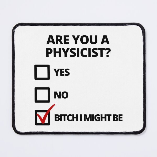 Item preview, Are You A Physicist? - Funny Physicist, Funny Physics, Quantum Physics, Electromagnetism, Astrophysics, Particle Physics designed and sold by jadedscientist.