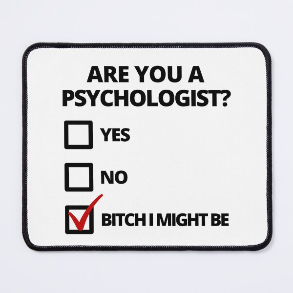 Item preview, Are You A Psychologist? - Funny Psychology, Funny Psychologist, Funny Clinical Psychology, Funny Cognitive Psychology, Social Psychology designed and sold by jadedscientist.
