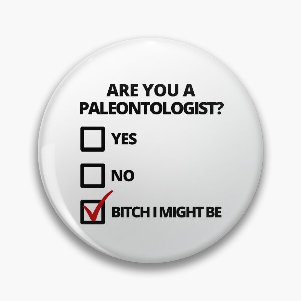 Item preview, Are You A Paleontologist? - Funny Paleontology, Paleontology Humor, Dinosaur Doctor, Paleoanthropology, Micropaleontology, Invertebrate Paleontology designed and sold by jadedscientist.