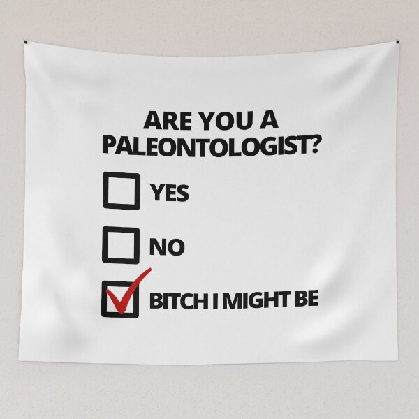 Item preview, Are You A Paleontologist? - Funny Paleontology, Paleontology Humor, Dinosaur Doctor, Paleoanthropology, Micropaleontology, Invertebrate Paleontology designed and sold by jadedscientist.
