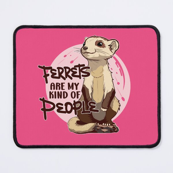 Item preview, Cute Anime Ferret - Ferrets are my Kind of People - Pink Design designed and sold by propellerhead.