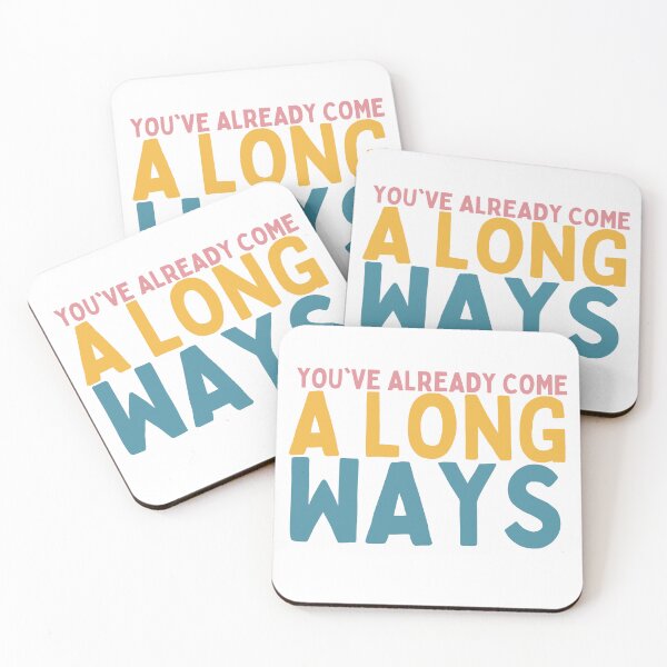 Item preview, You've Already Come A Long Ways designed and sold by Socialtraction.