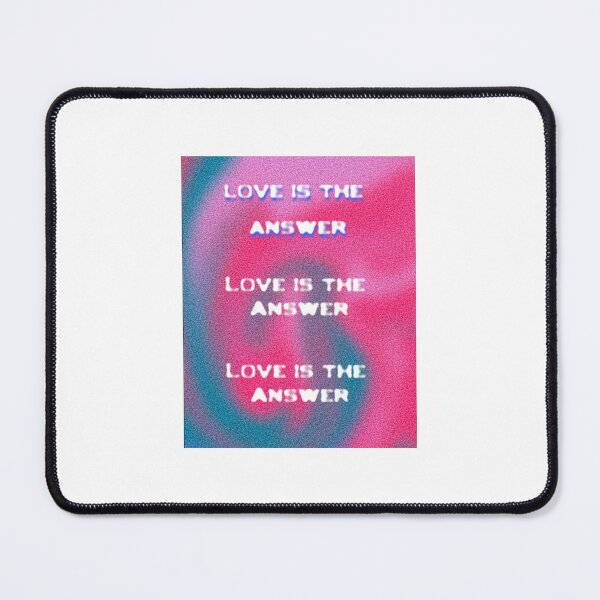 Item preview, LOVE IS THE ANSWER designed and sold by Mackenzie Love.