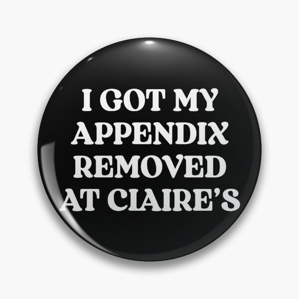 Item preview, I Got My Appendix Removed at the Piercing Place designed and sold by justwaterthanks.