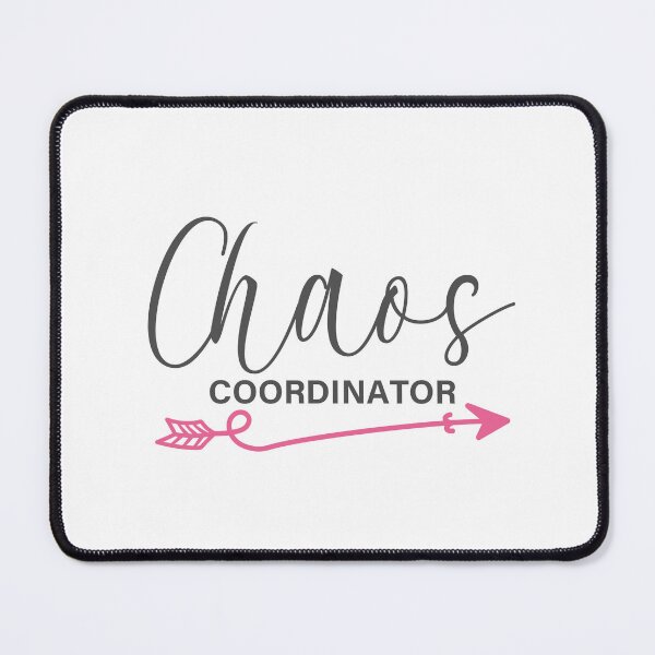 Item preview, Chaos Coordinator - Embrace the Organized Chaos designed and sold by Saalim22.