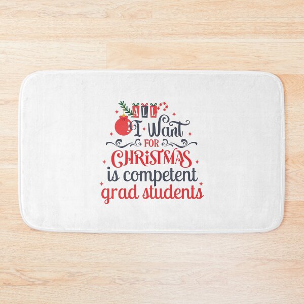 Item preview, All I Want For Christmas Is Competent Grad Students - Christmas Gift For Professor, Funny Christmas Full Professor, Funny Christmas Associate Professor designed and sold by jadedscientist.