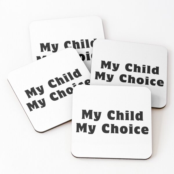 Item preview, My Child My Choice designed and sold by ViewerEqualsPhoton.