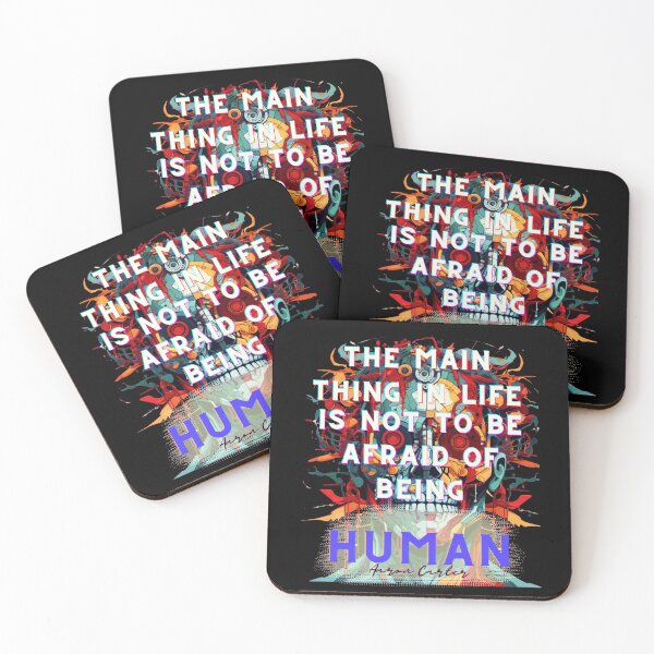 Item preview, The Main thing in life is not to be afraid of being human : "Aaron Carter's Ouote" designed and sold by Jittiwat Chunchuawong.