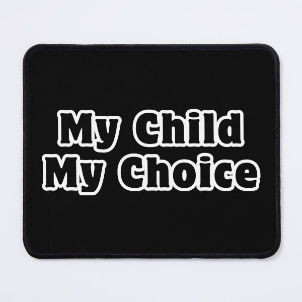 Item preview, My Child My Choice - Parental Rights designed and sold by ViewerEqualsPhoton.