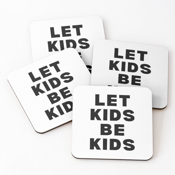 Item preview, Let Kids Be Kids designed and sold by ViewerEqualsPhoton.