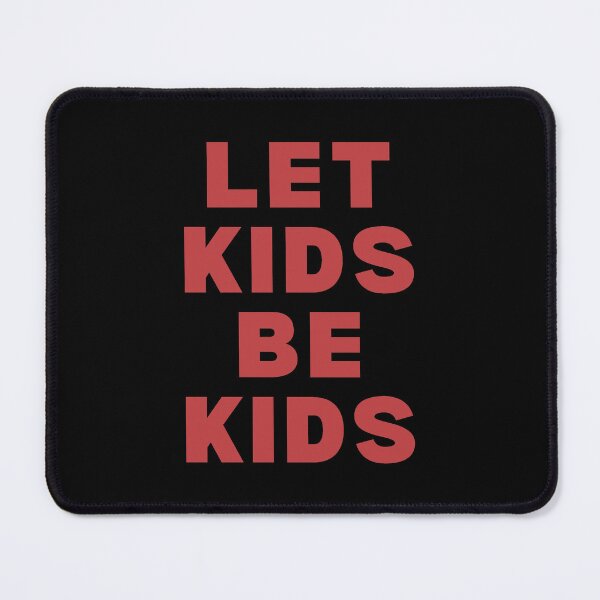 Item preview, Let Kids Be Kids - 1MillionMarch4Children designed and sold by ViewerEqualsPhoton.