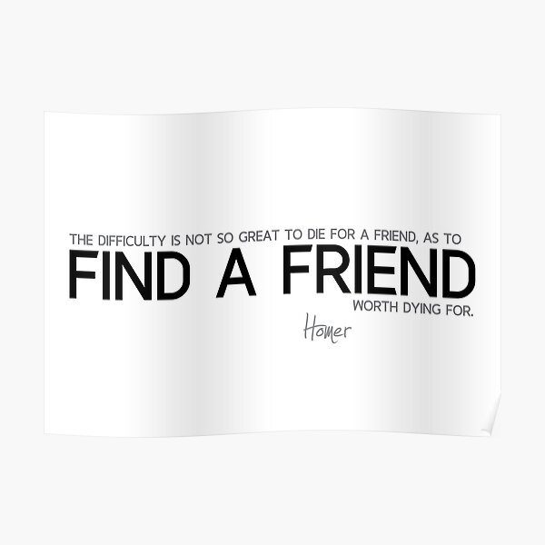 find a friend dying for - homer Poster