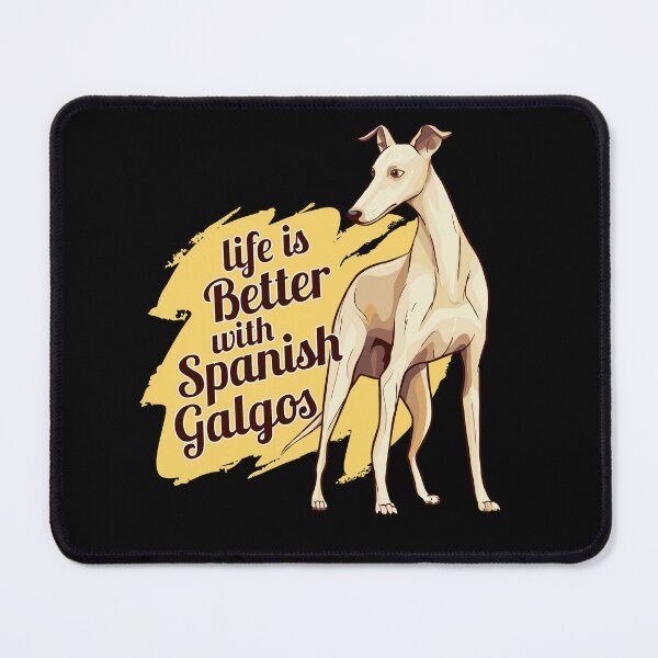 Item preview, Life is Better with Spanish Galgos - Pet Sighthound Dog designed and sold by propellerhead.