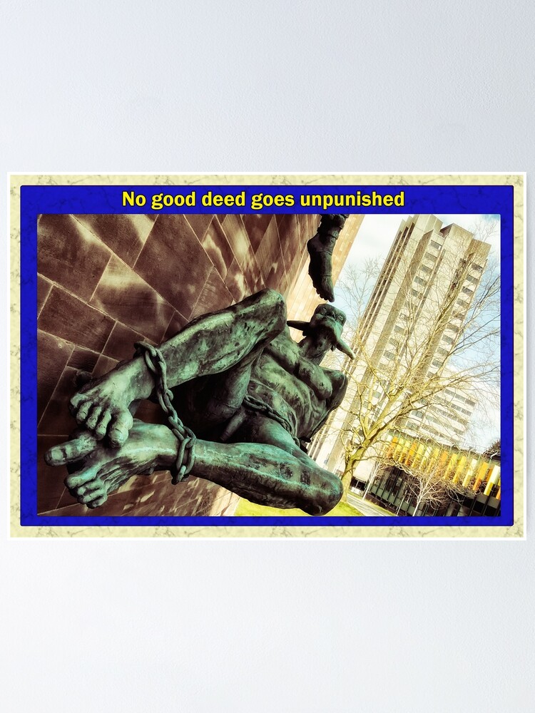 Alternate view of No good deed goes unpunished Poster