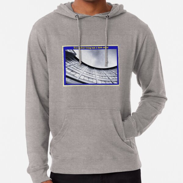 Every silver lining has a dark cloud Lightweight Hoodie