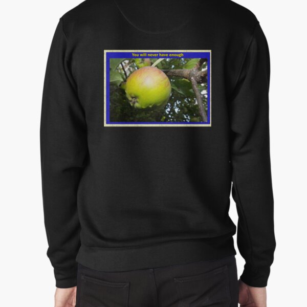 You will never have enough Pullover Sweatshirt