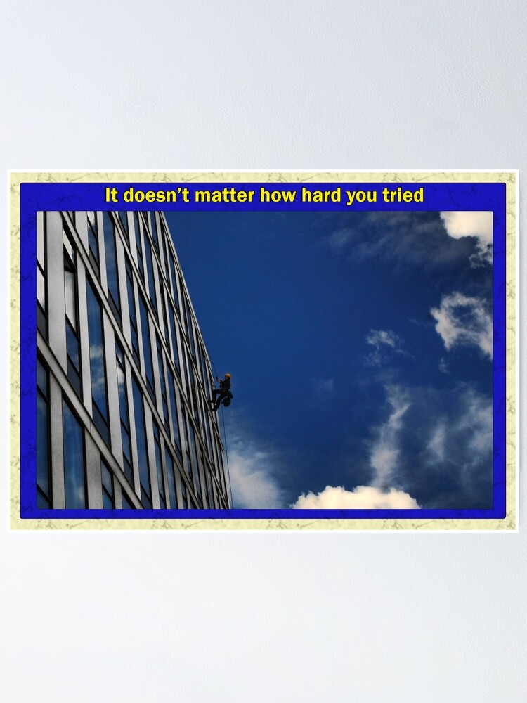 Alternate view of It doesn't matter how hard you tried Poster