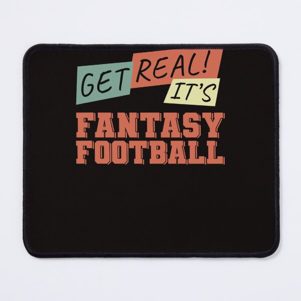 Item preview, Get Real! It's Fantasy Football   designed and sold by Dranwess.