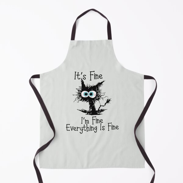 Item preview, It s Fine, I m Fine Fine Everything is Fine designed and sold by Anup K.