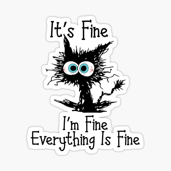 Item preview, It s Fine, I m Fine Fine Everything is Fine designed and sold by Anup  K.
