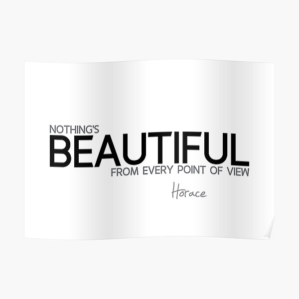 beautiful - horace Poster