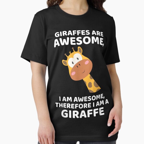 Item preview, Giraffe's are Awesome I am Awesome, Therefore I am a Giraffe T-Shirt designed and sold by RogerCooka.
